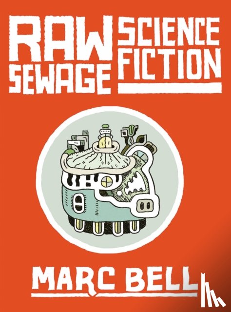 Bell, Marc - Raw Sewage Science Fiction
