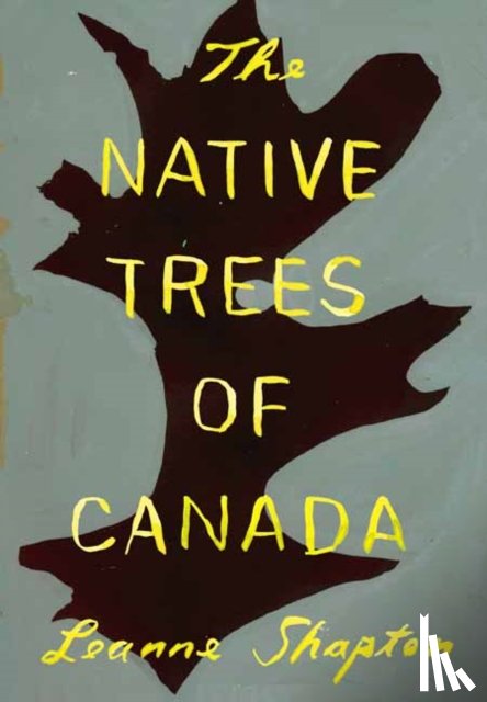 Shapton, Leanne - The Native Trees of Canada