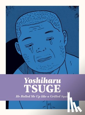 Tsuge, Yoshiharu - He Rolled Me Up Like a Grilled Squid