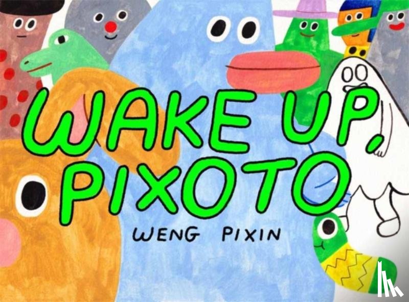 Pixin, Weng - Wake Up, Pixoto!