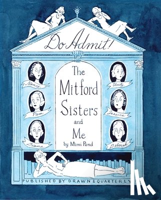 Pond, Mimi - Do Admit: The Mitford Sisters and Me