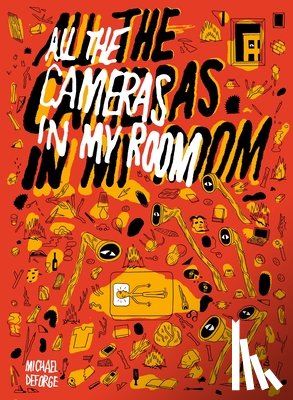 DeForge, Michael - All the Cameras in My Room