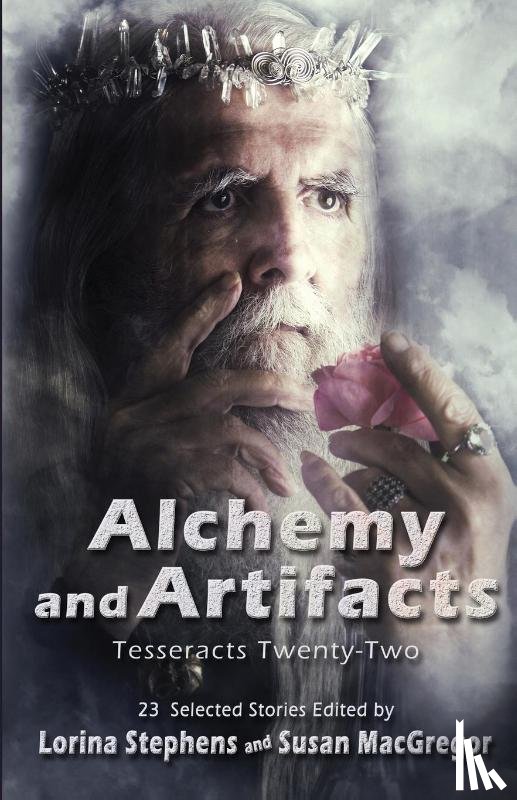 Stephens, Lorina, MacGregor, Susan - Alchemy and Artifacts (Tesseracts Twenty-Two)