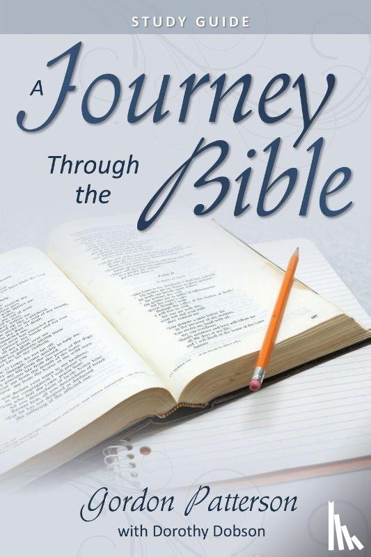 Patterson, Gordon, Dobson, Dorothy - A Journey Through the Bible Study Guide