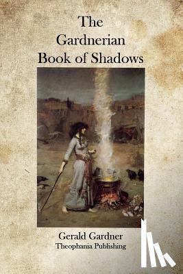Gardner, Gerald - The Gardnerian Book of Shadows