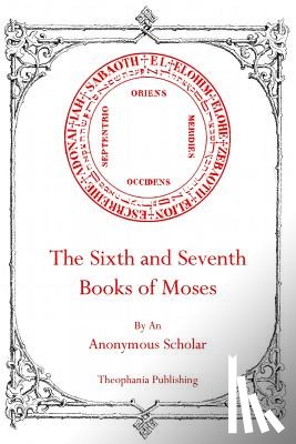 Angus, Robert L. - The Sixth and Seventh Books of Moses