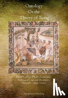 Coffey, Peter - Ontology Or the Theory of Being