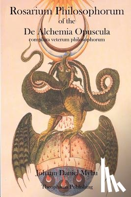 Myliu, Johann Daniel - Rosarium Philosophorum: of the De Alchemia Opuscula