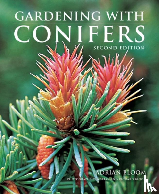 Bloom, Adrian - Gardening with Conifers