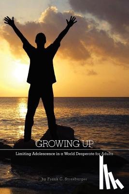 Strasburger, Frank C - Growing Up