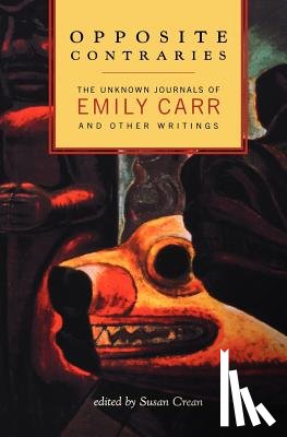 Carr, Emily - Opposite Contraries