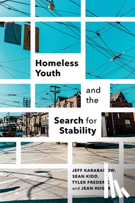Jeff Karabanow, Sean Kidd, Tyler Frederick, Jean Hughes - Homeless Youth and the Search for Stability