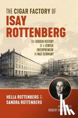 Rottenberg, Hella, Rottenberg, Sandra - The Cigar Factory of Isay Rottenberg