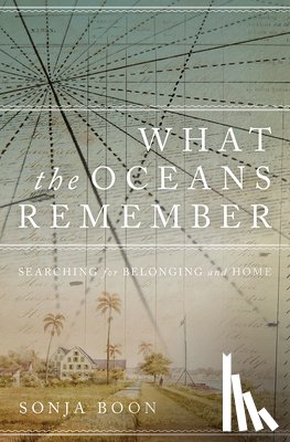Boon, Sonja - What the Oceans Remember