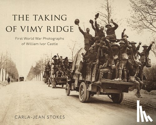 Stokes, Carla-Jean - The Taking of Vimy Ridge