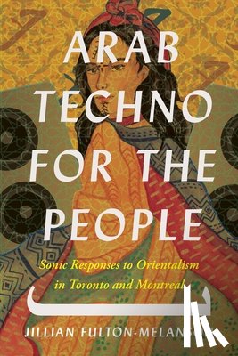 Fulton-Melanson, Jillian - Arab Techno for the People