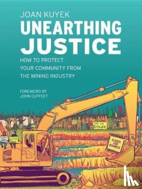 Kuyek, Joan - Unearthing Justice