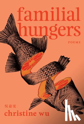 Wu, Christine - Familial Hungers