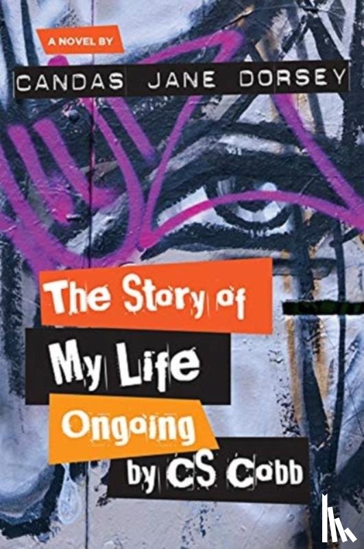Dorsey, Candas - The Story of My Life Ongoing, by C.S. Cobb
