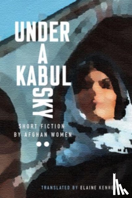  - Under a Kabul Sky