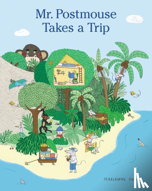 Dubuc, Marianne - MR POSTMOUSE TAKES A TRIP