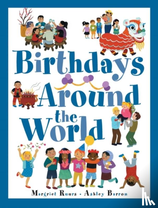 Ruurs, Margriet, Barron, Ashley - Birthdays Around The World