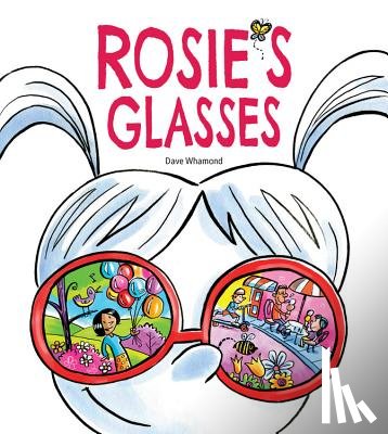 Dave Whamond - Rosie's Glasses