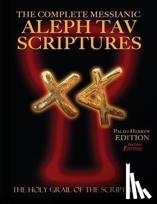 Sanford, William H. - The Complete Messianic Aleph Tav Scriptures Paleo-Hebrew Large Print Red Letter Edition Study Bible (Updated 2nd Edition)