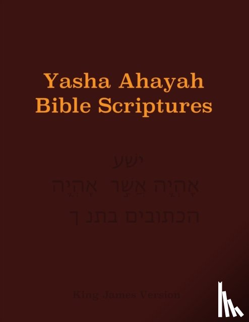  - Yasha Ahayah Bible Scriptures (YABS) Study Bible
