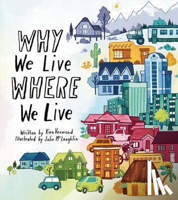 Vermond, Kira - Why We Live Where We Live