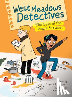 O'Donnell, Liam - West Meadows Detectives: The Case of the Snack Snatcher