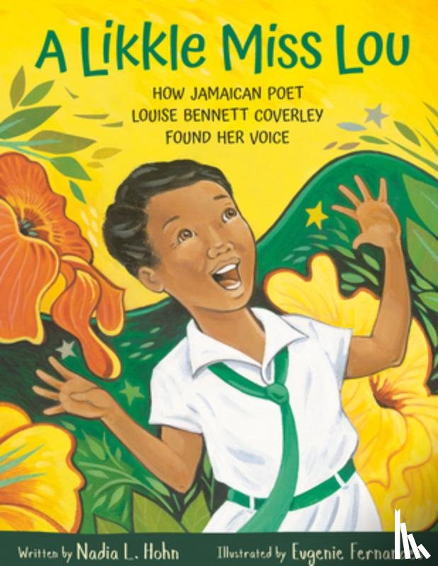 Hohn, Nadia L. - A Likkle Miss Lou: How Jamaican Poet Louise Bennett Coverley Found Her Voice