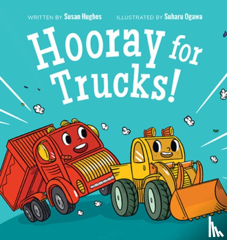 Hughes, Susan - HOORAY FOR TRUCKS