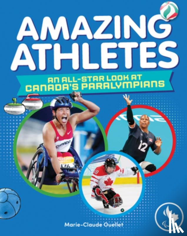 Ouellet, Marie-Claude - Amazing Athletes: An All-Star Look at Canada's Paralympians