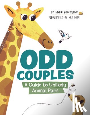 Birmingham, Maria - Odd Couples: A Guide to Unlikely Animal Pairs