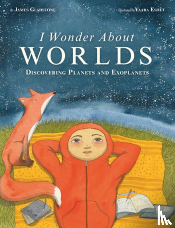 Gladstone, James - I Wonder about Worlds: Discovering Planets and Exoplanets