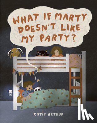 Arthur, Katie - What If Marty Doesn't Like My Party?