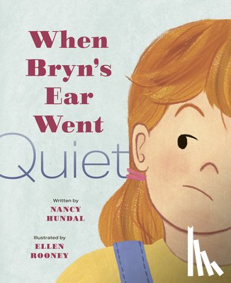 Hundal, Nancy - When Bryn's Ear Went Quiet