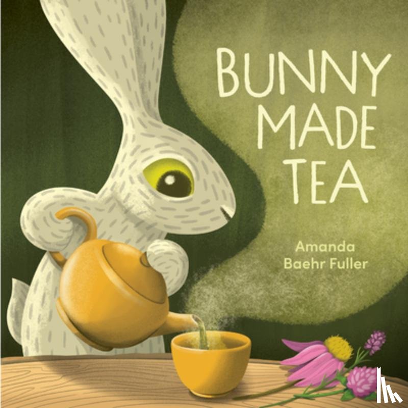 Baehr Fuller, Amanda - Bunny Made Tea