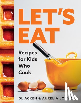 Acken, DL - Let's Eat: Recipes for Kids Who Cook