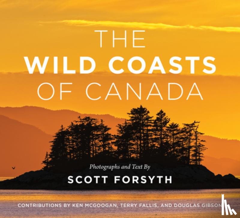 Forsyth, Scott - The Wild Coasts of Canada