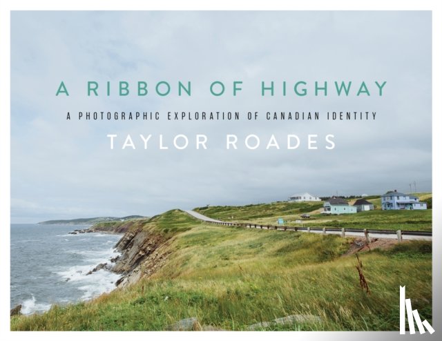 Roades, Taylor - A Ribbon of Highway