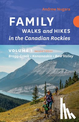 Nugara, Andrew - Family Walks & Hikes Canadian Rockies 2nd Edition, Volume 1
