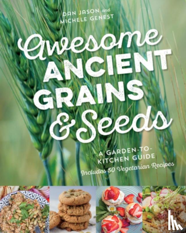 Jason, Dan, Genest, Michele - Awesome Ancient Grains and Seeds