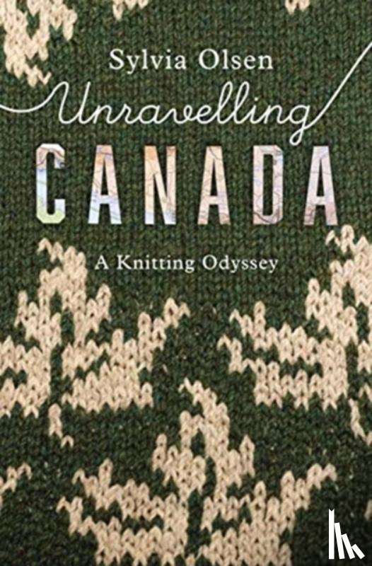 Olsen, Sylvia - Unravelling Canada