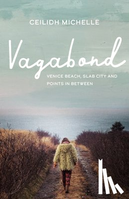 Michelle, Ceilidh - Vagabond: Venice Beach, Slab City and Points in Between
