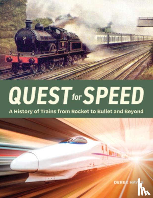  - Quest for Speed: A History of Trains from Rocket to Bullet and Beyond