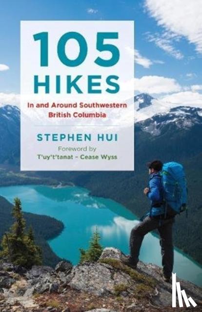Stephen Hui - 105 Hikes in and Around Southwestern British Columbia