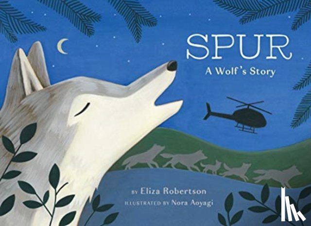 Robertson, Eliza - Spur, a Wolf's Story