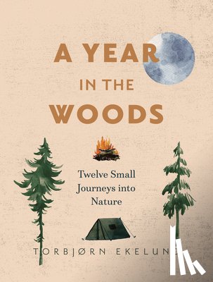 Ekelund, Torbjrn - A Year in the Woods